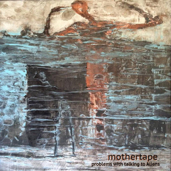 Mothertape - Problems With Talking To Aliens - Used CD