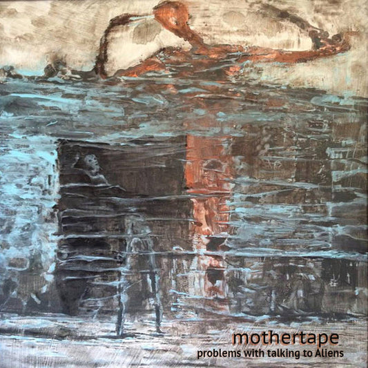 Mothertape - Problems With Talking To Aliens - Used CD