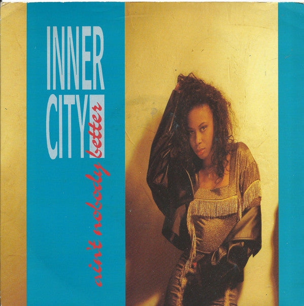 Inner City - Ain't Nobody Better - Used Vinyl Record 7"