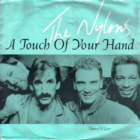 The Nylons - A Touch Of Your Hand / Dance Of Love - Used Vinyl Record 7