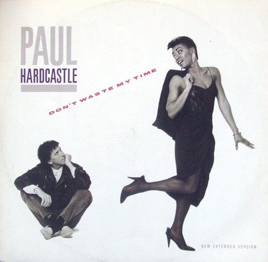 Paul Hardcastle - Don't Waste My Time (New Extended Version) - Used Vin