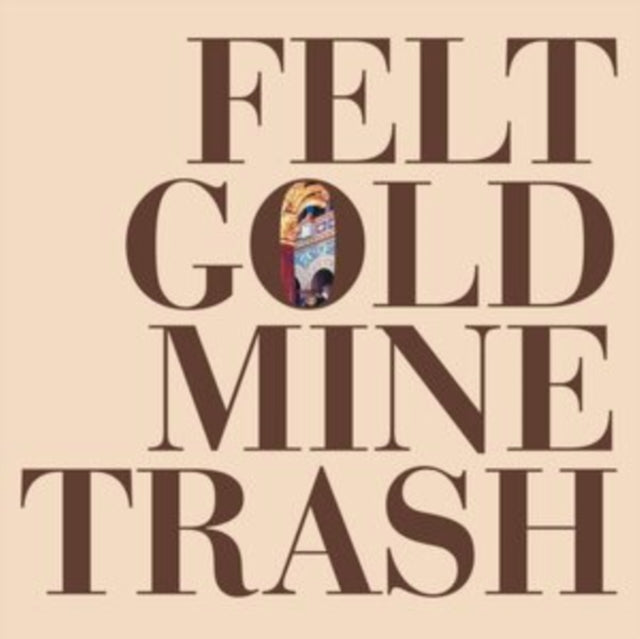 FELT - Gold Mine Trash - New Vinyl Record