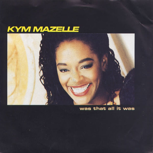 Kym Mazelle - Was That All It Was - Used Vinyl Record 7"