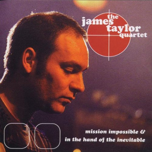 The James Taylor Qua - Mission Impossible & In The Hand Of The Inevitab