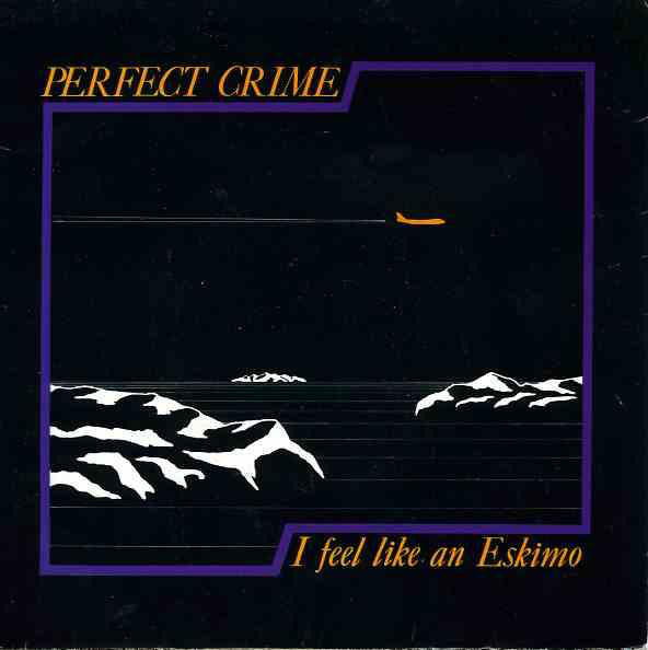 Perfect Crime - I Feel Like An Eskimo - Used Vinyl Record 7"
