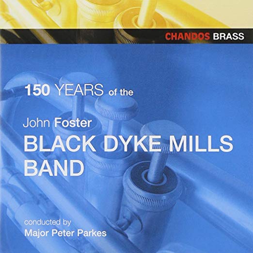 Black Dyke Mills Ban - John Foster Black Dyke Mills Band Celebrate 150 Y