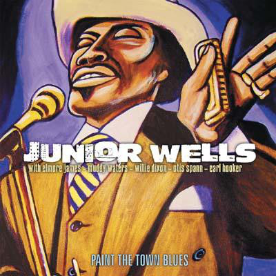 Junior Wells - Paint The Town Blues - New CD