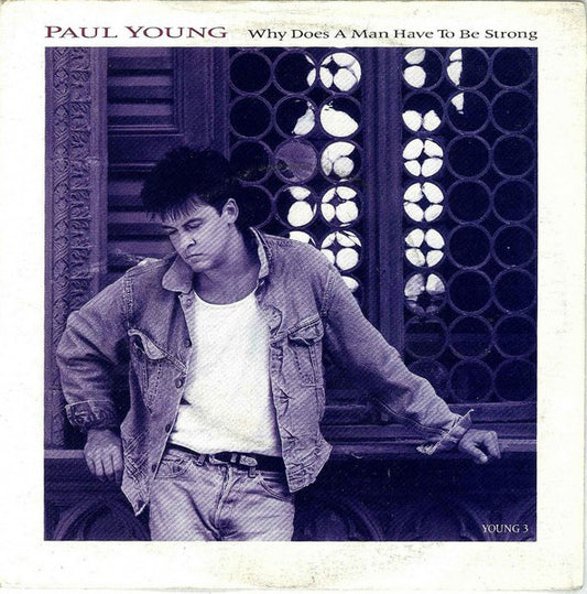 Paul Young - Why Does A Man Have To Be Strong - Used Vinyl Record 7"