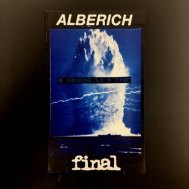 ALBERICH / FINAL - A SECOND IS A YEAR - New Cassette