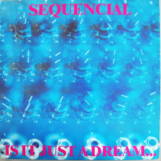 Sequencial - Is It Just A Dream... ...Or Is It Real! - Used Vinyl Recor