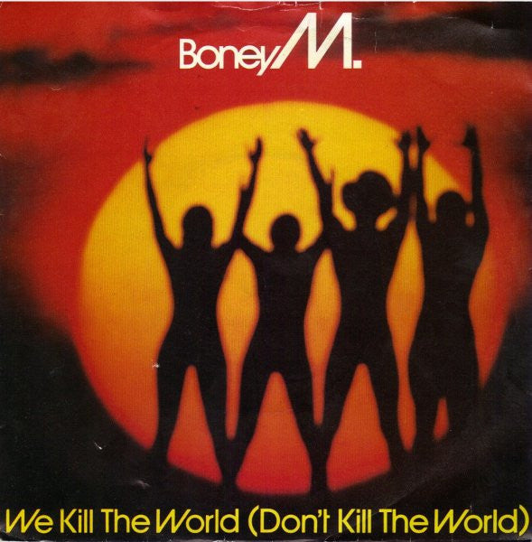 Boney M. - We Kill The World (Don't Kill The World) - Used Vinyl Reco