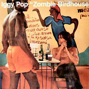 Iggy Pop - Zombie Birdhouse - Used Vinyl Record