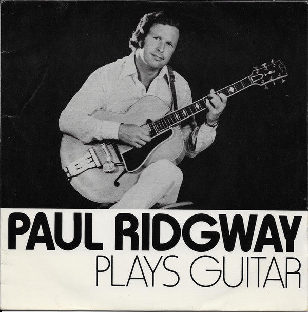 Paul Ridgway - Plays Guitar - Used Vinyl Record 7"