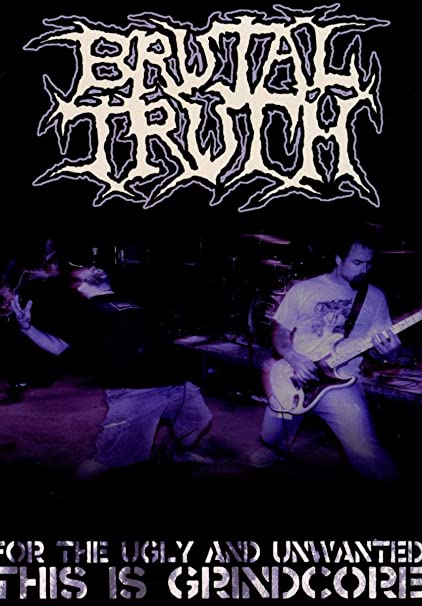 BRUTAL TRUTH - FOR THE UGLY AND UNWANTED... - DVD