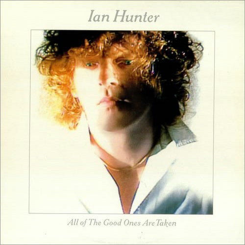 Ian Hunter - All Of The Good Ones Are Taken - Used Vinyl Record