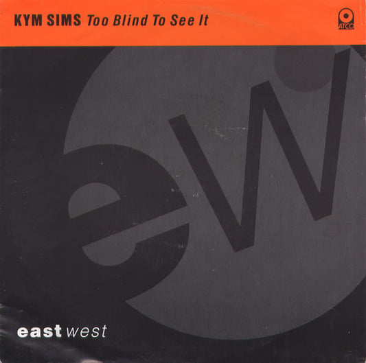 Kym Sims - Too Blind To See It - Used Vinyl Record 7"