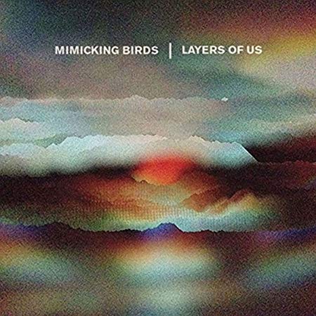 Mimicking Birds - Layers of Us - CD