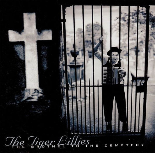 TIGER LILLIES - THE BROTHEL TO THE CEMETERY - New cd