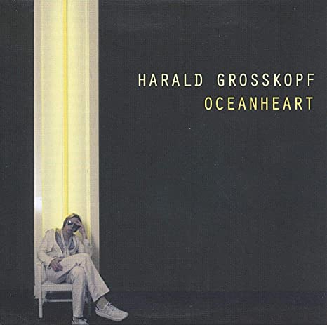 Harald Grosskopf - Oceanheart - CD