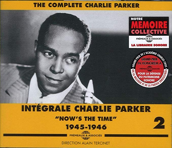 Charlie Parker - Intégrale  Vol. 2 "Now Is The Time" 1945 - 1946 - 3CD