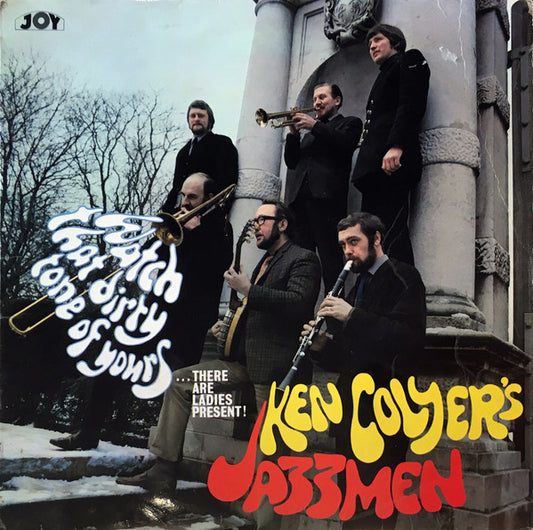 Ken Colyer's Jazzmen - Watch That Dirty Tone Of Yours...There Are Ladie