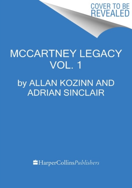 Adrian Sinclair - McCartney Legacy : Volume 1: 1969 - 73 - New Hardbac