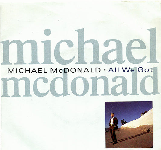 Michael McDonald - All We Got - Used Vinyl Record 7"