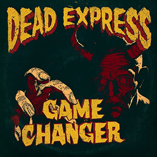 DEAD EXPRESS - GAME CHANGER CD  (PREORDER FOR RELEASE DATE 28/04/23) -