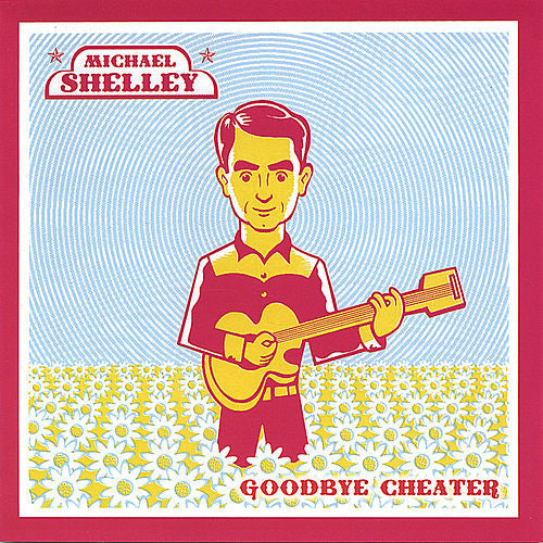 Michael Shelley - Goodbye Cheater - Used CD