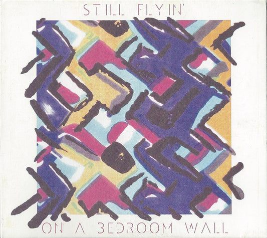 Still Flyin' - On A Bedroom Wall - New CD