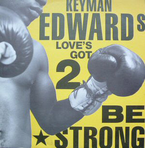 Keyman Edwards - Love's Got 2 Be Strong - Used Vinyl Record 12"