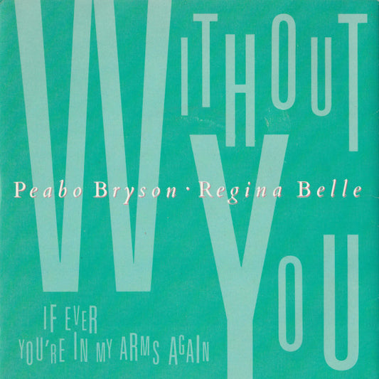 Peabo Bryson - Without You / If Ever You're In My Arms Again - Used Vin