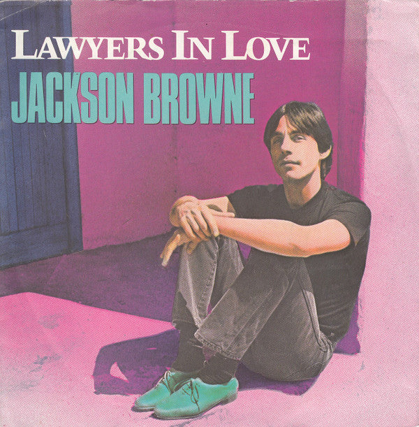 Jackson Browne - Lawyers In Love / Say It Isn't True - Used Vinyl Recor