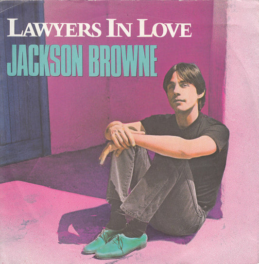 Jackson Browne - Lawyers In Love / Say It Isn't True - Used Vinyl Recor