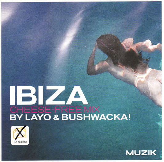 Layo & Bushwacka! - The Ibiza Cheese-Free Mix - Used CD