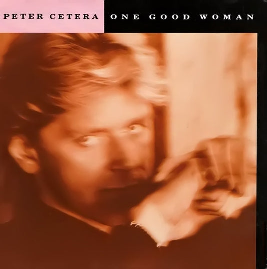 Peter Cetera - One Good Woman - Used Vinyl Record 7"