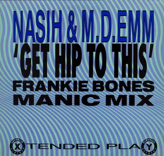Nasih - Get Hip To This (Frankie Bones Manic Mix) - Used Vinyl Record 1