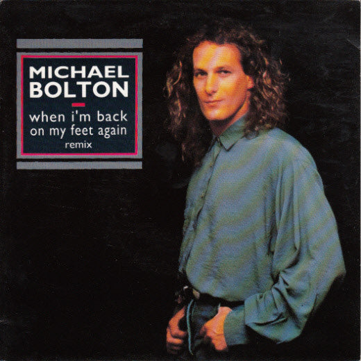 Michael Bolton - When I'm Back On My Feet Again (Remix) - Used Vinyl Re