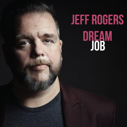 JEFF ROGERS - DREAM JOB - Preorder - New CD