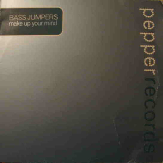 Bass Jumpers - Make Up Your Mind - Used Vinyl Record 12"