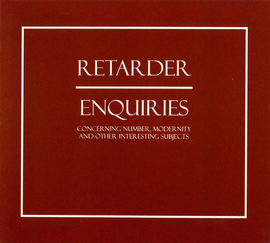 Retarder - Enquiries (Concerning Number, Modernity And Other Interestin