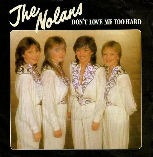 The Nolans - Don't Love Me Too Hard - Used Vinyl Record 7"
