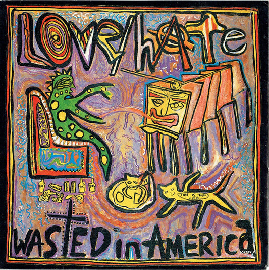 Love/Hate - Wasted In America - Used Vinyl Record 7"