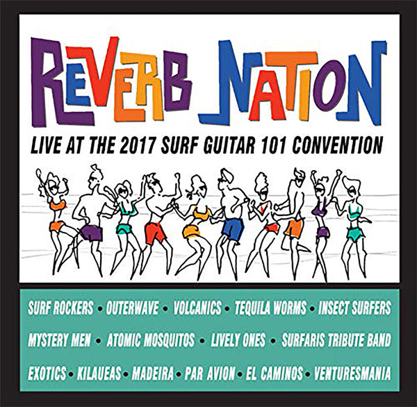 FEATURE FILM - REVERB NATION: LIVE AT THE 2017 SURF GUITAR 101 CONVENTI