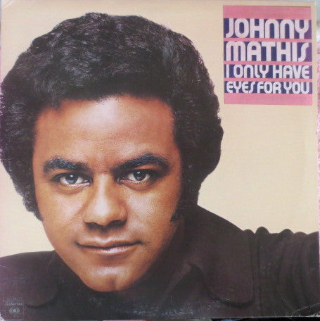 Johnny Mathis - I Only Have Eyes For You / (Do You Know Where You're