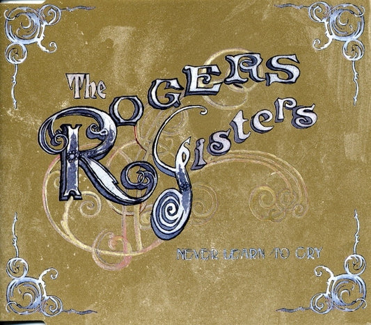The Rogers Sisters - Never Learn To Cry - Used CD
