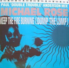 Michael Rose - Keep The Fire Burning (Dump The Lump) (Remix) - Used Vin