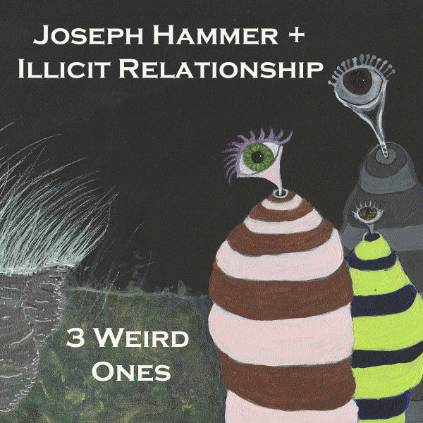 Joseph Hammer - 3 Weird Ones - New CD