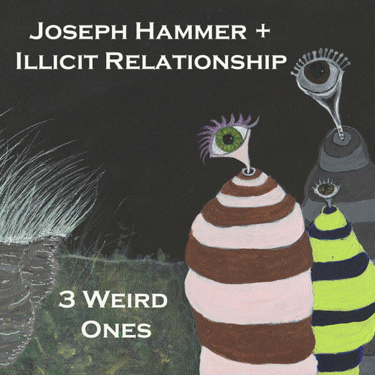 Joseph Hammer - 3 Weird Ones - New CD