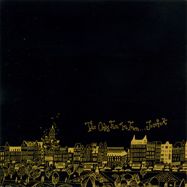 Josef K - The Only Fun In Town / Sorry For Laughing - Used CD